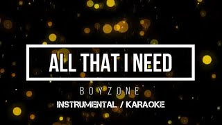 BOYZONE  All That I Need  Karaoke instrumental w back vocals [upl. by Akselaw]