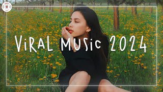 TikTok Songs 2024 🍦 TikTok Songs Playlist  Best songs 2024 to add your playlist Playlist Hits [upl. by Behlau685]