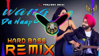 Wang Da Naap Dj Remix Hard Bass  Ammy Virk  Vibration Mix  Dj Parveen Saini Mahendergarh [upl. by Eimorej]