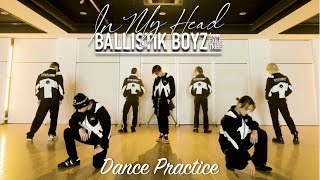 【Dance Practice】In My Head  BALLISTIK BOYZ from EXILE TRIBE [upl. by Lionello]