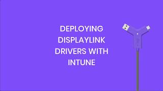 How to Deploy DisplayLink with Intune [upl. by Dannica]