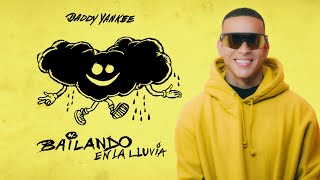 Daddy Yankee  Bailando en la Lluvia Lyric Oficial [upl. by Esidnak236]