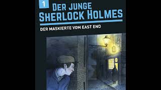 Der junge Sherlock Holmes  Folge 1 Der Maskierte vom East End Komplettes Hörspiel [upl. by Einnoj]