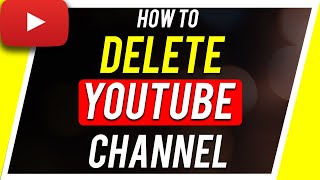 How to Delete a YouTube Channel [upl. by Conover21]