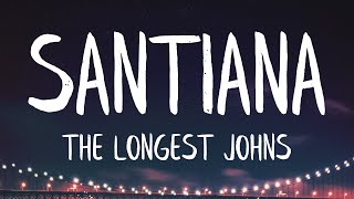 The Longest Johns  Santiana Lyrics Best Version  Away Santiana [upl. by Harald907]