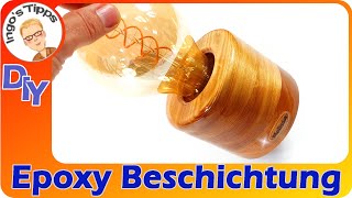 Epoxy Beschichtung Holzoberfläche in Hochglanz schnell und einfach Epoxydharz DIY  Ingos Tipps [upl. by Einnob413]