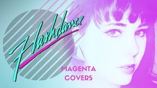 Magenta Cover Flashdance quotHes a Dreamquot Shandi [upl. by Anerahs]