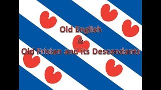 Old English amp Old Frisian and its Descendants [upl. by Aiet]