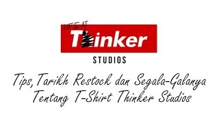 Life At Thinker Tips Tarikh Restock dan SegalaGalanya Tentang TShirt Thinker Studios [upl. by Zurek]