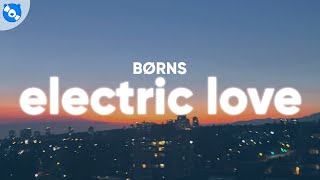 BØRNS  Electric Love Lyrics [upl. by Adnahsal]