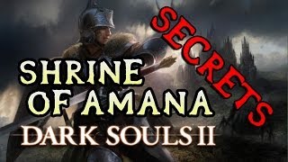 Dark Souls 2 Secrets SHRINE OF AMANA [upl. by Oiramed]