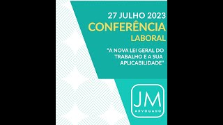 PARTE 2  Conferência Laboral A Nova Lei Geral do Trabalho e a sua Aplicabilidade [upl. by Aehta]