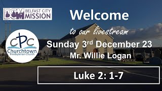 Churchtown Presbyterian Church  Sunday 3rd December 23 7pm  Mr Willie Logan [upl. by Kate]