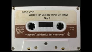 Vineyard Anaheim Worship 1982 side B [upl. by Riker]