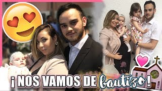 NOS VAMOS DE BAUTIZO 😍 VLOGS DIARIOS [upl. by Maighdiln]