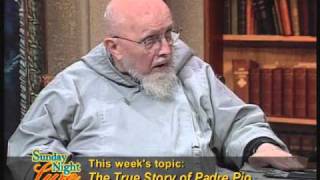 Sunday Night Live  The True Story of Padre Pio  Fr Groeschel w C Bernard Ruffin  02132011 [upl. by Ziwot]