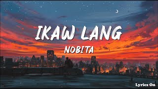 NOBITA  IKAW LANG LYRICS [upl. by Akinal]