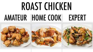 4 Levels of Roast Chicken Amateur to Food Scientist  Epicurious [upl. by Tranquada552]