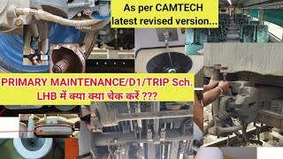 LHB MAINTENANCE  D1 TRIP SchedulePRIMARY maintence of LHB coach  Railway latest revised CAMTECH [upl. by Yuzik]