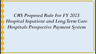 FY 2023 CMS Proposed Rule Hospital Inpatient amp Long Term Care Hospitals Prospective Payment System [upl. by Nomma]