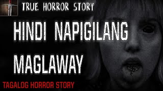 HINDI NAPIGILANG MAGLAWAY  TRUE HORROR STORY  KWENTONG ASWANG [upl. by Nylirahs]