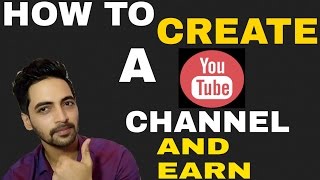 How To Create A Youtube Channel And Earn Money FULL TUTORIAL [upl. by Zilla]