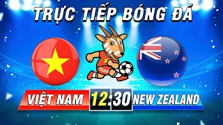 🔴Trực Tiếp  VIỆT NAM vs NEW ZEALAND  Trực Tiếp BÓNG ĐÁ NỮ Hôm Nay Bản Full HD [upl. by Dick213]