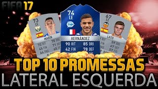 TOP JOVENS PROMESSAS  LATERAL ESQUERDO  FIFA 17 ⚽ [upl. by Enohpesrep]