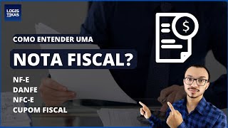 Como entender uma nota fiscal   DANFE  NFE  XML  Cupom Fiscal [upl. by Assirrem592]