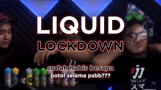 BERAPA BOTOL SELAMA PSBB  Liquidlockdown [upl. by Gorrono]