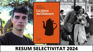 💎RESUM de LA PLAÇA DEL DIAMANT 💎 RESUM per CAPÍTOLS i ÀUDIO RESUM per la SELECTIVITAT 2024 [upl. by Tiffa]