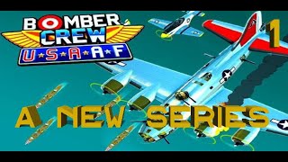 Bomber Crew USAAF – A New Series – Part 1 [upl. by Sugden]