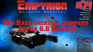 Alpha 66 Update For Empyrion We Got Inertial Dampeners [upl. by Johppah593]