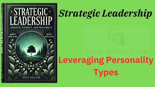 Strategic Leadership Leveraging Personality Types AudioBook [upl. by Peednama]