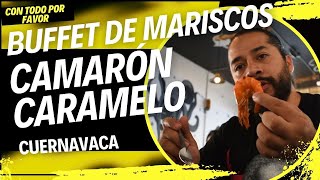 Buffet de Mariscos Camarón Caramelo en Cuernavaca Morelos video vlog [upl. by Cottle260]