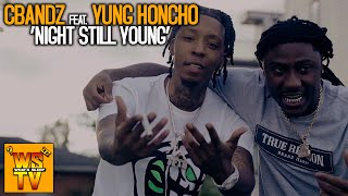 CBandz feat Yung Honcho  Night Still Young Official Music Video [upl. by Balas]