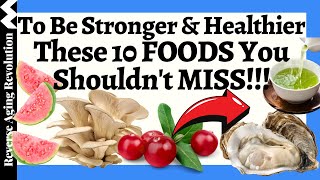 If You want To Be stronger amp Healthier 10 FOODS You Cant MISS [upl. by Ecienal346]