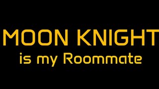 MOON KNIGHT IS MY ROOMMATE Episode 1 [upl. by Janice]