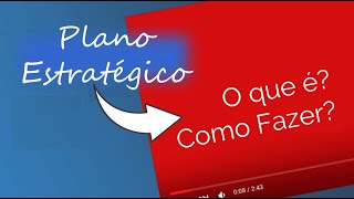 Plano Estratégico O que é Como fazer Facil Simples e Completo [upl. by Neelear]