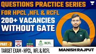 Questions Practice Series for HPCL NFL amp RCFL  200 Vacancies Without GATE MR100  Manish Rajput [upl. by Ennayr]