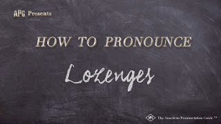 How to Pronounce Lozenges [upl. by Artened]