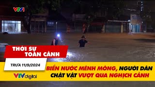 Thời sự toàn cảnh trưa 119 Biển nước mênh mông người dân chật vật vượt qua nghịch cảnh  VTV24 [upl. by Enida]