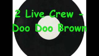 2 Live Crew  Doo Doo Brownwmv [upl. by Elbon]