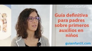 Guía práctica de Primeros Auxilios para madres y padres  ConectaConTuHijo [upl. by Ena578]