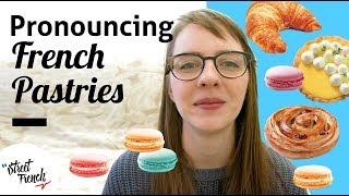 PRONOUNCE 20 FRENCH PASTRIES w a French Native Speaker [upl. by Craven]