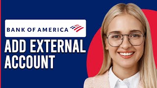 How To Add An External Account To Bank Of America How To Link An External Account To BOA [upl. by Iran]