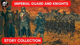 ASTRA MILITARUM AND KNIGHTS STORY COMPILATION [upl. by Ailina]