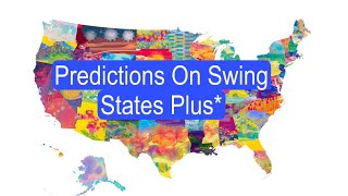 Predictions On Swing States Plus Going Blue Or Red [upl. by Adnovoj]