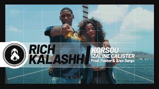 Rich Kalashh  KĂ˛rsou Ft Izaline Calister Prod Pastor amp Alex Sargo [upl. by Malinin]