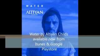 Altiyan Childs  Water [upl. by Hodges]